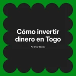 Cómo invertir dinero en Togo