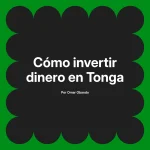 Cómo invertir dinero en Tonga