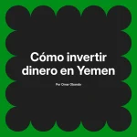 Cómo invertir dinero en Yemen