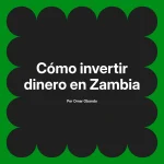 Cómo invertir dinero en Zambia