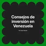 Consejos de inversión en Venezuela