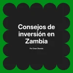 Consejos de inversión en Zambia