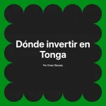Dónde invertir en Tonga