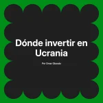 Dónde invertir en Ucrania