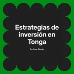 Estrategias de inversión en Tonga