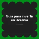 Guía para invertir en Ucrania