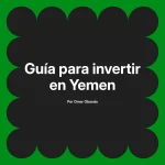 Guía para invertir en Yemen