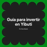 Guía para invertir en Yibuti