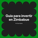Guía para invertir en Zimbabue