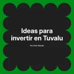 Ideas para invertir en Tuvalu