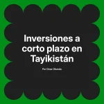 Inversiones a corto plazo en Tayikistán
