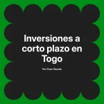 Inversiones a corto plazo en Togo