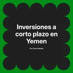 Inversiones a corto plazo en Yemen