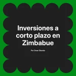 Inversiones a corto plazo en Zimbabue