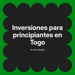 Inversiones para principiantes en Togo