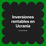 Inversiones rentables en Ucrania