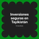 Inversiones seguras en Tayikistán