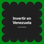 Invertir en Venezuela