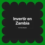 Invertir en Zambia