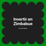 Invertir en Zimbabue