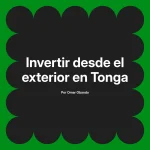 Invertir desde el exterior en Tonga
