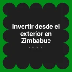 Invertir desde el exterior en Zimbabue