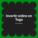 Invertir online en Togo