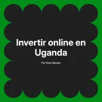 Invertir online en Uganda