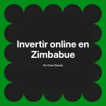 Invertir online en Zimbabue