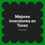 Mejores inversiones en Túnez