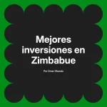 Mejores inversiones en Zimbabue