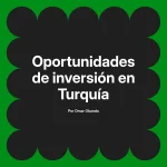 Oportunidades de inversión en Turquía