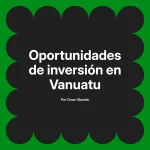 Oportunidades de inversión en Vanuatu