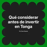 Qué considerar antes de invertir en Tonga