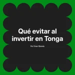 Qué evitar al invertir en Tonga