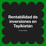 Rentabilidad de inversiones en Tayikistán