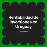 Rentabilidad de inversiones en Uruguay