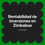 Rentabilidad de inversiones en Zimbabue