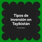 Tipos de inversión en Tayikistán