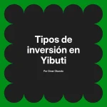Tipos de inversión en Yibuti