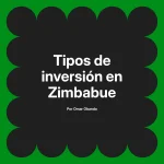 Tipos de inversión en Zimbabue