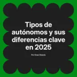 Tipos de autónomos y sus diferencias clave en 2025